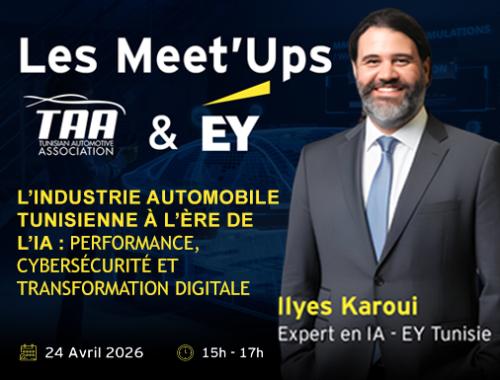 MEET'UP « L’Industrie Automobile Tunisienne à l’Ère de l’IA : Performance, Cybersécurité et Transformation Digitale »