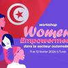 Workshop « Women Empowerment » : renforcer le leadership féminin dans l’industrie automobile tunisienne